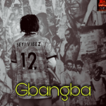 Seyi Vibez – Gbangba 1