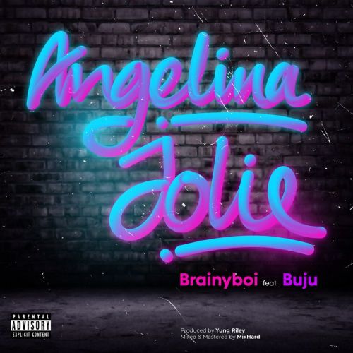 Brainyboi ft Buju Angelina Jolie