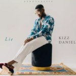 Kizz Daniel – Lie