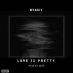 Gyakie Love is Pretty