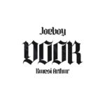 Joeboy – Door Remix ft Kwesi Arthur