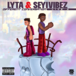 Lyta – Different Conversation (Live 4) Ft. Seyi Vibez