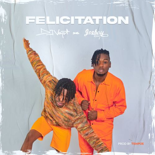 DJ Voyst – Felicitation ft. Joeboy