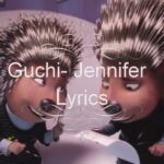 Guchi – Jennifer Lyrics