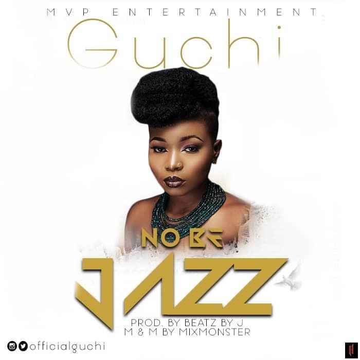 Guchi – No Be Jazz