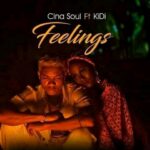 Cina Soul – Feelings ft. KiDi