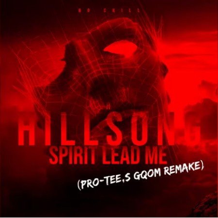 Hillsong- Spirit lead me (Pro-Tee Gqom Remake Instrumental)