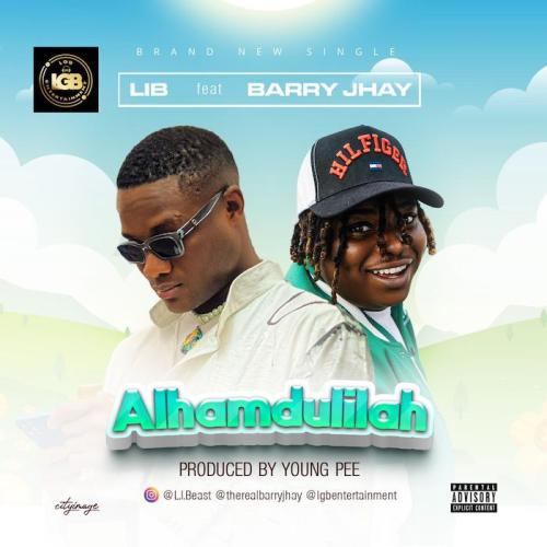 LIB – Alhamdulilah Ft. Barry Jhay