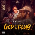 Rhatti – God Is Da Plug Ft. Jeriq & Nuno Zigi