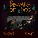 Tolibian – Beware Of Dog