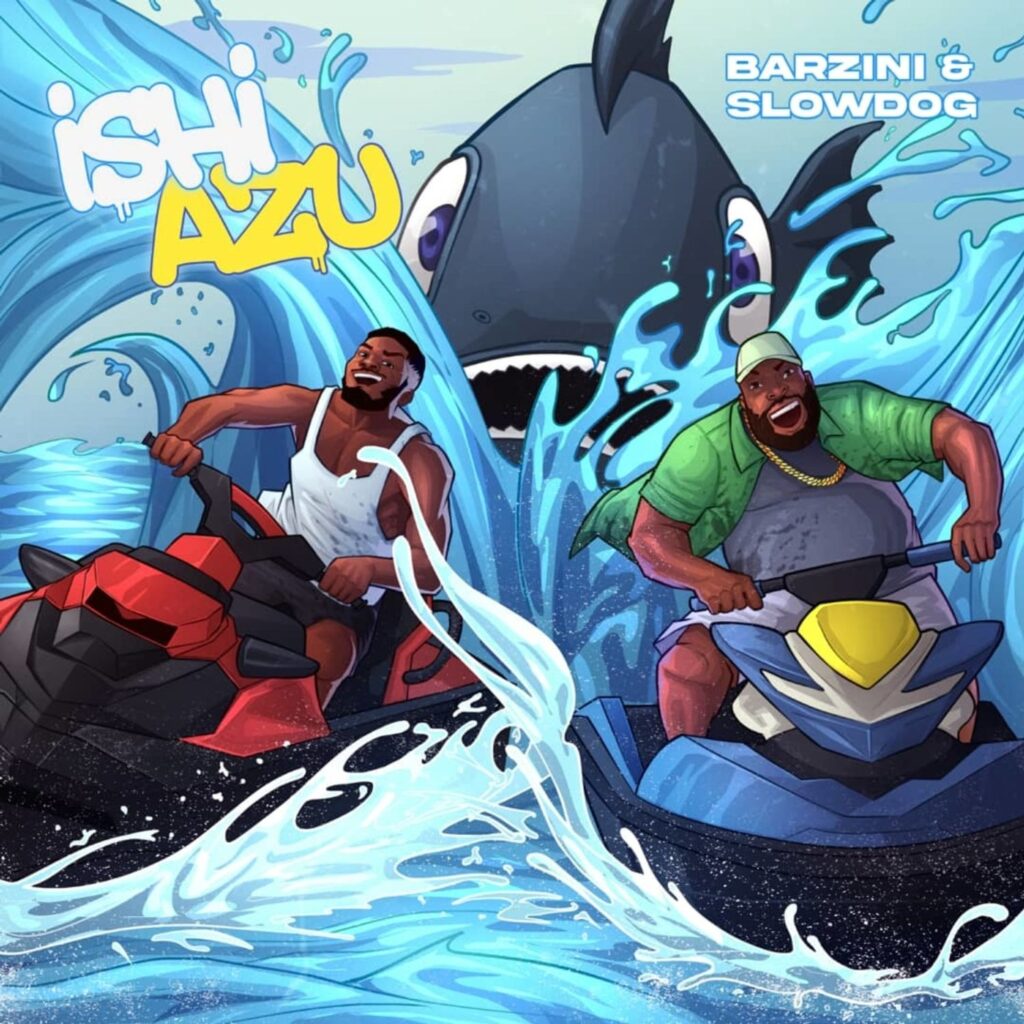 Barzini – Ishi Azu Ft. SlowDog