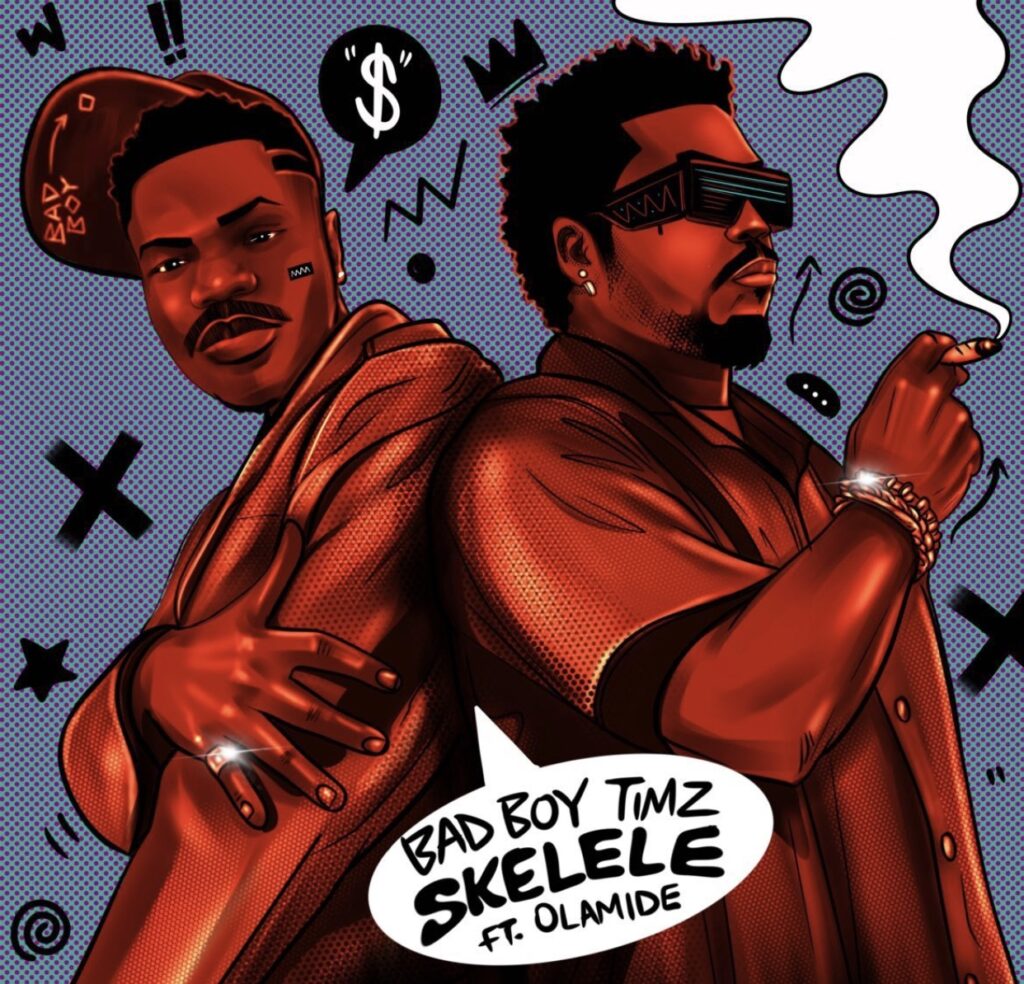 Bad Boy Timz – Skelele Ft. Olamide