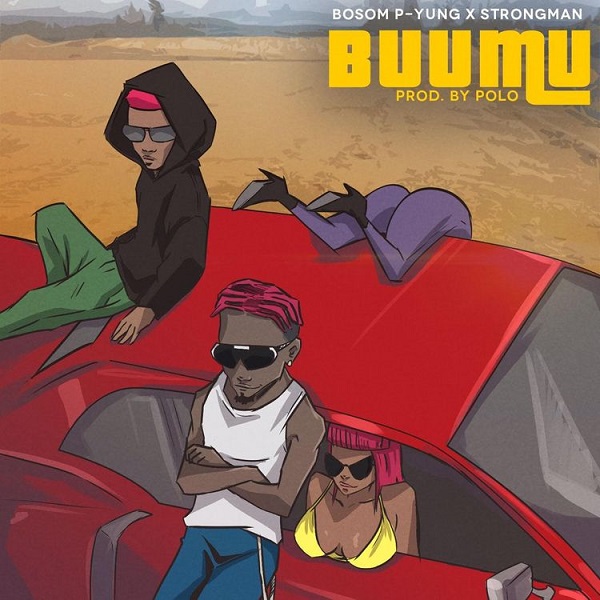 Bosom P-Yung – Buumu ft. Strongman