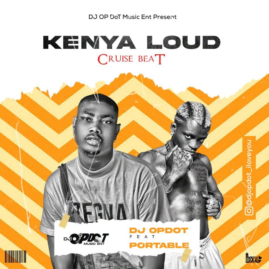 DJ OP Dot – Kenya Loud Cruise Beat Ft. Portable