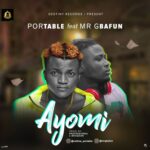 Portable – Ayomi ft. Mr Gbafun