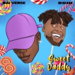 Dai Verse - Sweet Daddy Remix Ft Buju