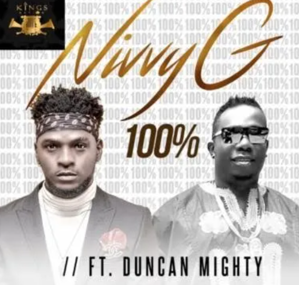 Nivvy G – 100% ft. Duncan Mighty