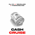 DJ YK – Cash Cruise Ft. Odunlade & Themaineltee