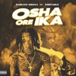 Dablixx Osha - Ore Ika Ft Portable