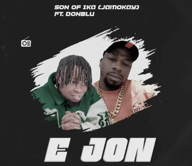 Son Of Ika Jamokay – E Jon Ft. Donblu