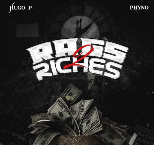 Hugo P - Rags 2 Riches Ft Phyno