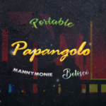 Portable – Papangolo Ft. Manny Monie & Bolisco