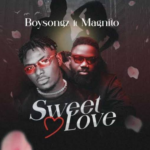 Boysongz – Sweet Love ft. Magnito