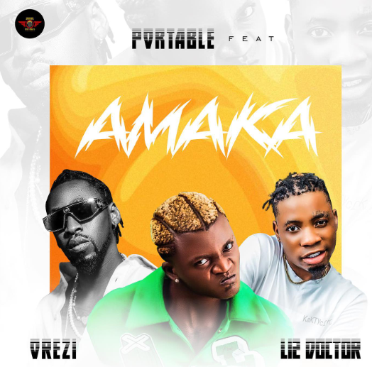 Portable – Amaka Ft Orezi & Li2 Doctor