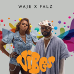 Waje - Vibes Ft Falz