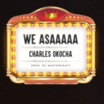 Charles Okocha – We Asaaaaa