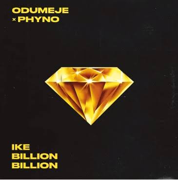 Odumeje – Ike Billion Billion ft. Phyno