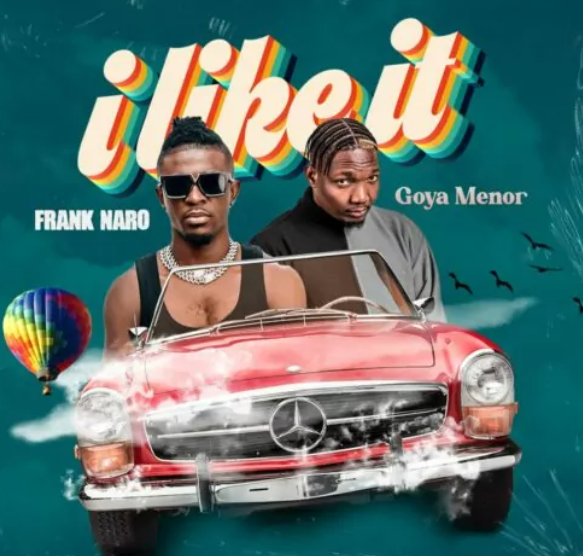 Frank Naro – I Like It ft Goya Menor