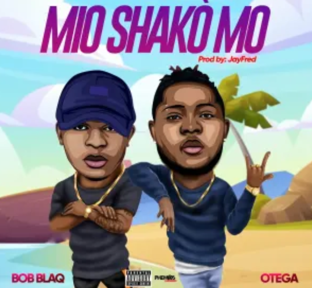 Bob blaq – Mio Shakomo ft. Otega