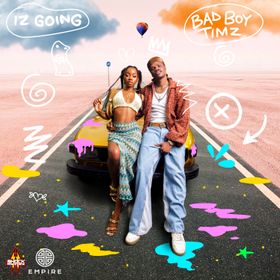 Bad Boy Timz - Iz Going