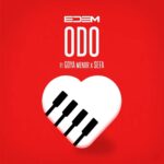 Edem – Odo ft Goya Menor & Sefa