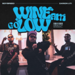 Boybreed – Wine Am Go Low ft. Zarion Uti