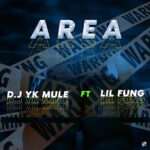 Dj Yk Beats Mule – Area Ft. Lil Fung