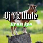 DJ YK Mule – Eran Iya