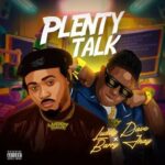 Luddy Dave – Plenty Talk Ft. Barry Jhay