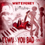 Whitemoney – Egwu