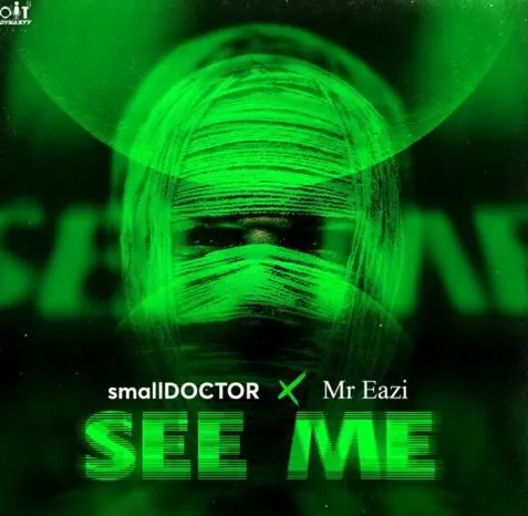 Small Doctor – See Me ft. Mr Eazi