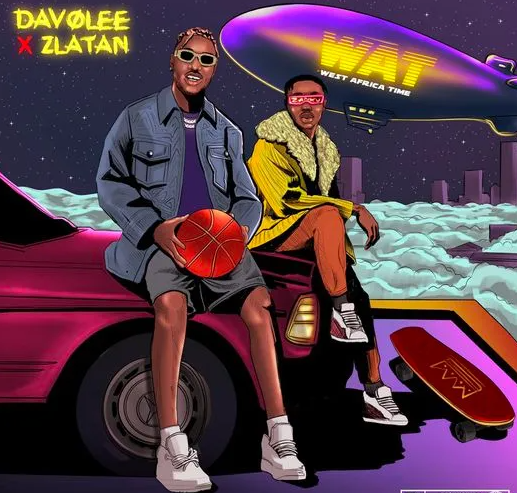 Davolee – West Africa Time (WAT) ft. Zlatan