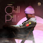 T Hadex – Chill Pill Remix Ft Otega