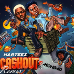 Harteez – Cashout Remix Ft Mohbad