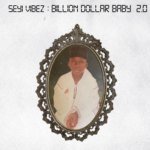 Seyi Vibez – Billion Dollar Baby 2.0 ALBUM