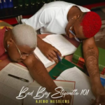 Ajebo Hustlers – Bad Boy Etiquette 101 Album