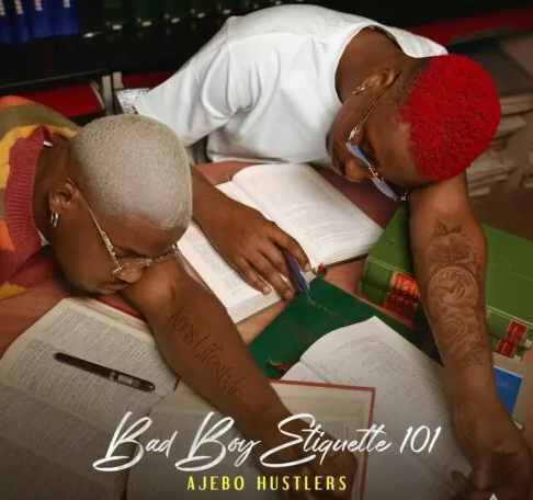 Ajebo Hustlers – Bad Boy Etiquette 101 Album