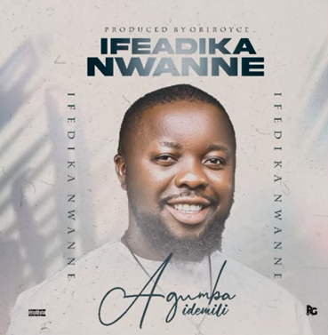 Agumba idemili - Ifeadika Nwanne