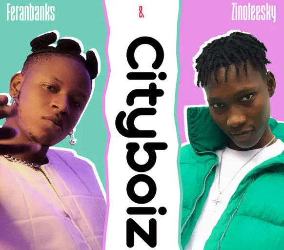 Feranbanks – Cityboiz (Cityboys) ft. Zinoleesky