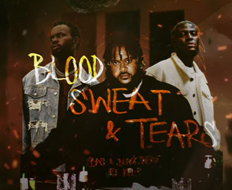 Bas - Blood Sweat & Tears Ft Black Sherif & Kel-p